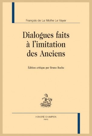 La Mothe le Vayer, Dialogues faits à l'imitation des Anciens (B. Roche)