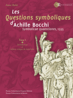 A. Rolet, Les Questions symboliques d'Achille Bocchi (éd. critique [1] et trad. [2])