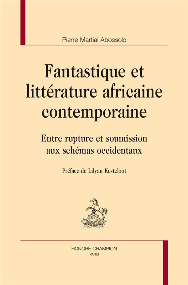 P. M. Abossolo, Fantastique et littérature africaine contemporaine. Entre rupture et soumission aux schémas occidentaux
