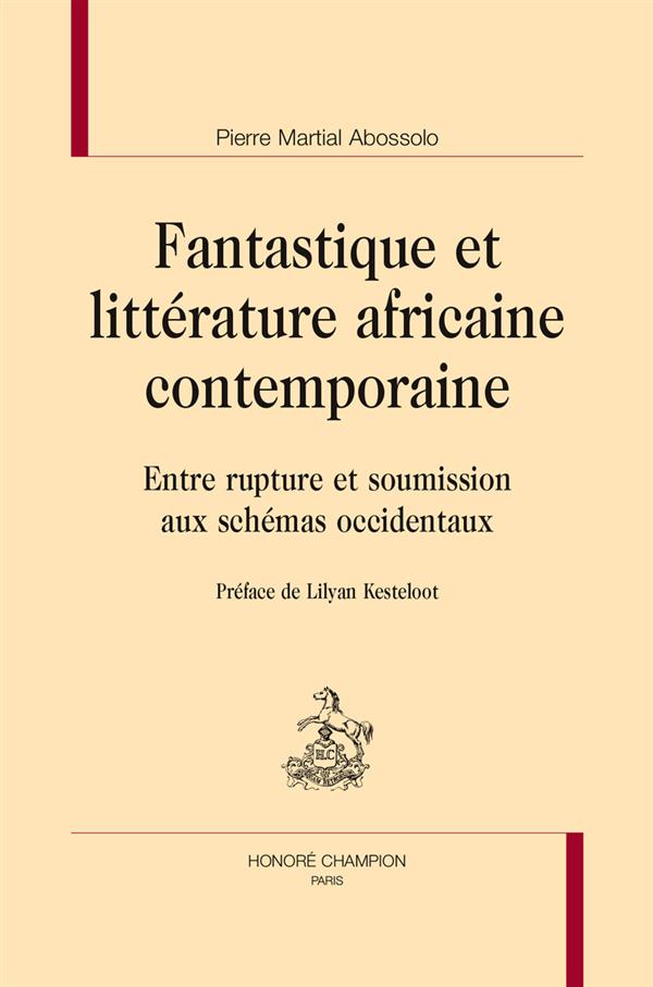 P. M. Abossolo, Fantastique et littérature africaine contemporaine. Entre rupture et soumission aux schémas occidentaux 