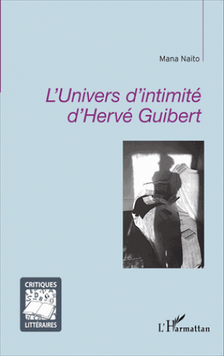 M. Naito, L'Univers d'intimité d'Hervé Guibert