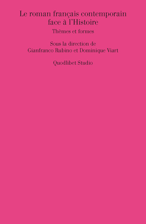 G. Rubino, D. Viart (dir.), Le roman français contemporain face à l’Histoire. Thèmes et formes