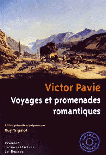 Victor Pavie, Voyages et promenades romantiques (G. Trigalot, éd.)