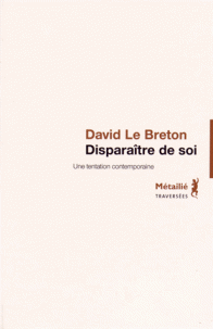 D. Le Breton, Disparaître de soi - Une tentation contemporaine