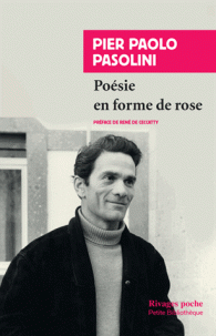 P. P. Pasolini, Poésie en forme de rose