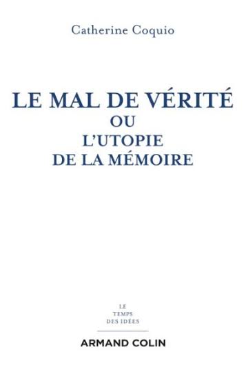 C. Coquio, Le Mal en vérité ou l'utopie de la mémoire