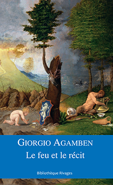 G. Agamben, Le Feu et le récit