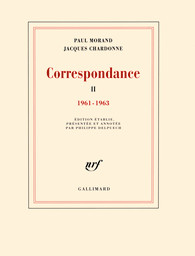 P. Morand & J. Chardonne, Correspondance 1961-1963 (t. 2)