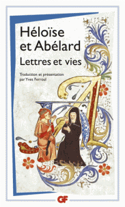 Héloïse et Abélard, Lettres et vies (GF-Flammarion)