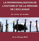 La patrimonalisation de l'histoire et de la mémoire de l'esclavage : du local au global