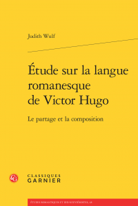 J. Wulf, Étude sur la langue romanesque de Victor Hugo. Le partage et la composition