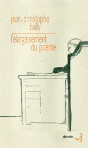 J.-C. Bailly, L'Élargissement du poème