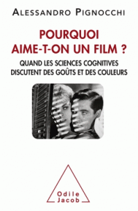 A. Pignocchi, Pourquoi aime-t-on un film ? Quand les sciences cognitives discutent des goûts et des couleurs