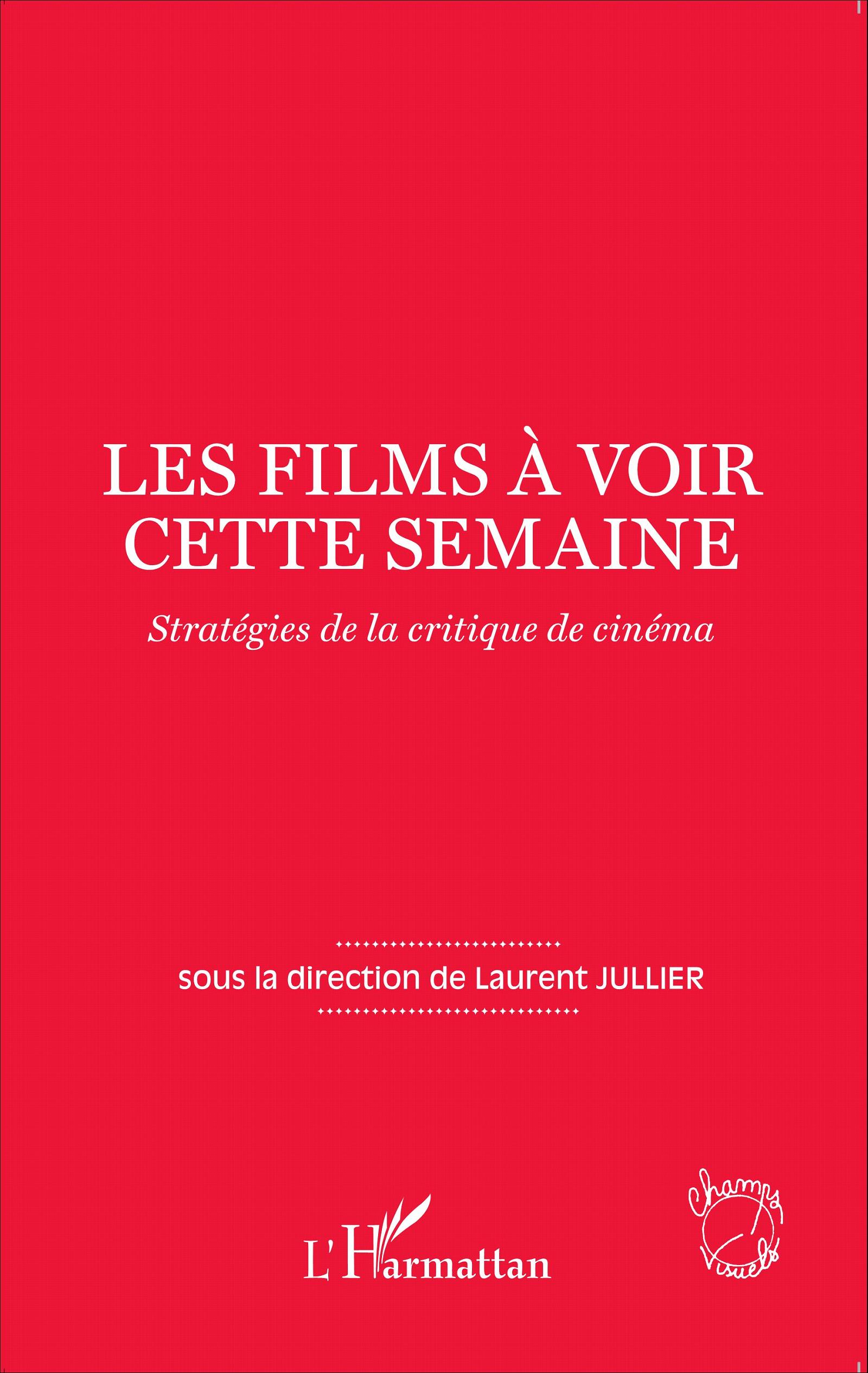 L. Jullier (dir.), Les Films à voir cette semaine - Stratégies de la critique de cinéma
