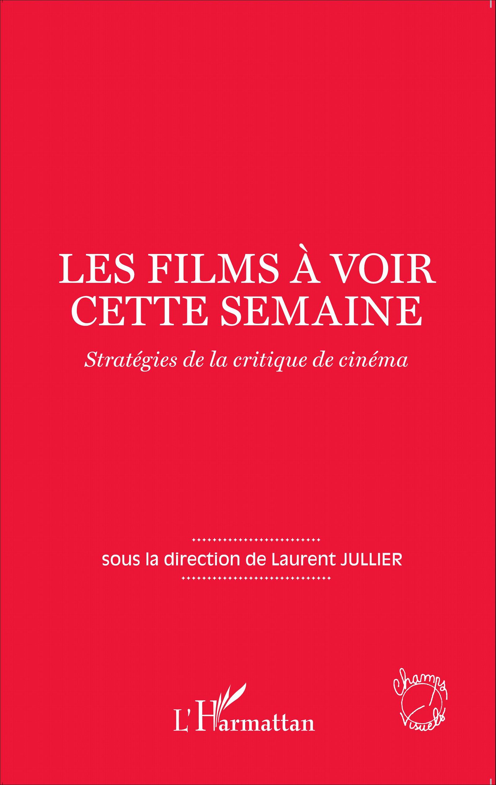 L. Jullier (dir.), Les Films à voir cette semaine - Stratégies de la critique de cinéma