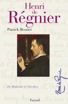 P. Besnier, Henri de Régnier. De Mallarmé à l'Art déco