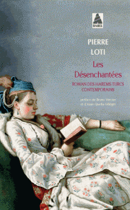 P. Loti, Les Désenchantées. Roman des harems turcs contemporains