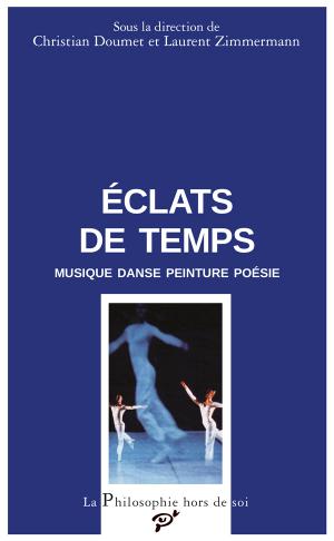 Ch. Doumet & L. Zimmermann (dir.), Éclats de temps. Musique, danse, peinture, poésie