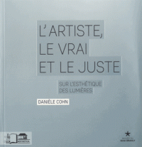 D. Cohn, L'artiste, le vrai et le juste. Sur l'esthétique des Lumières