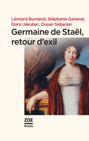 L. Burnand, S. Genand, D. Jakubec & D. Sidjanski, Germaine de Staël, retour d'exil