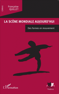Fr. Quillet (dir.), La Scène mondiale aujourd'hui. Des formes en mouvement