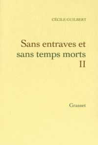 C. Guilbert, Sans entraves et sans temps morts, t. 2