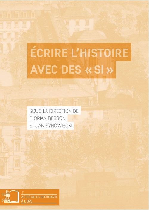 F. Besson, J. Synowiecki, Écrire l'histoire avec des « si »