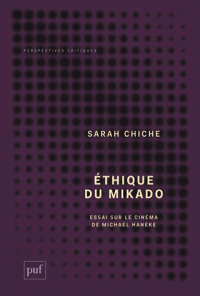 S. Chiche, Éhique du mikado. Essai sur le cinéma de Michael Haneke