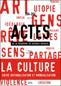 Actes de la Recherche en Sciences Sociales, n° 206-207 : La culture entre rationalisation et mondialisation