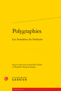 J.-P. Dufiet et E. Nardout-Lafarge (dir.), Polygraphies - Les Frontières du littéraire