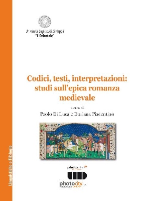 P. Di Luca e D. Piacentino (éds.), Codici, testi, interpretazioni: studi sull’epica romanza medievale