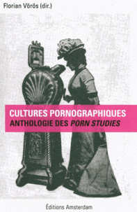 F. Vörös, Cultures pornographiques. Anthologie des porn studies