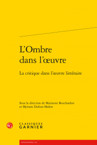 M. Bouchardon & M. Dufour-Maître (dir.), L'Ombre dans l'œuvre - La critique dans l'œuvre littéraire