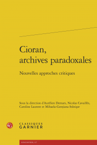 A. Demars et alii (dir.), Cioran, archives paradoxales - Nouvelles approches critiques