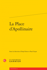 A. Ernst & P. Geyer (dir.), La Place d'Apollinaire