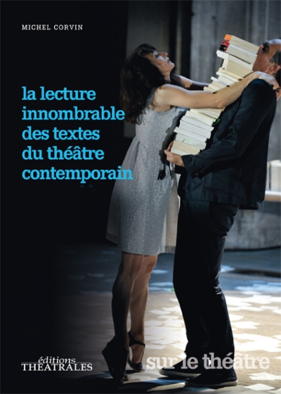 M. Corvin, La Lecture innombrable des textes du théâtre contemporain