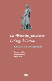 E. S. Piccolomini, Les Misères des gens de cour, suivi de Le Songe de fortune (1444)