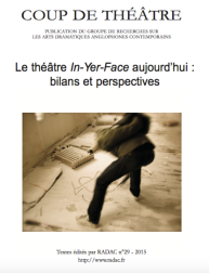 Coup de Théâtre, n°29 (2015): «Le théâtre In-Yer-Face aujourd’hui»