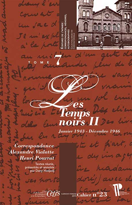 Correspondance Alexandre Vialatte — Henri Pourrat : Les Temps noirs II ((janvier 1943-décembre 1946)
