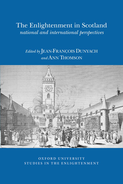 J.-Fr. Dunyach, A. Thomson (eds), The Enlightenment in Scotland: national and international perspectives