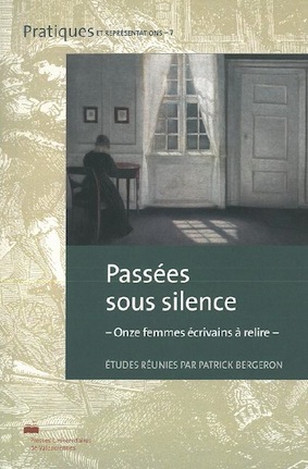 P. Bergeron (dir.), Passées sous silence. Onze femmes écrivains à relire