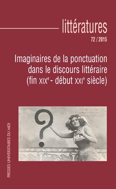 Littératures n°72 (2015): Imaginaires de la ponctuation dans le discours littéraire
