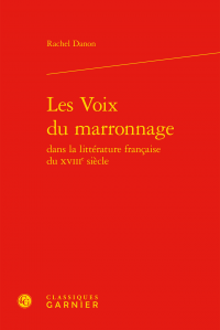 R. Danon, Les Voix du marronnage dans la littérature française du XVIIIe siècle 