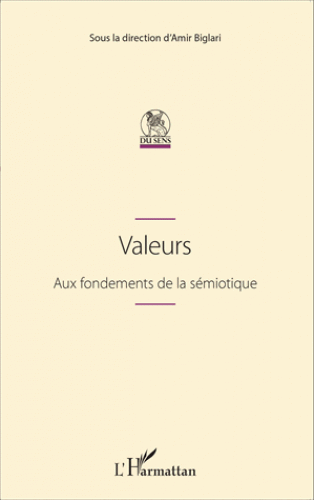 A. Biglari (dir.), Valeurs. Aux fondements de la sémiotique