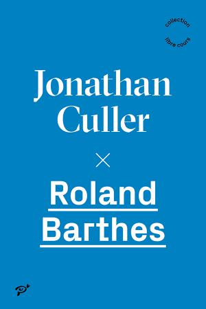 J. Culler, Roland Barthes (trad. fr. par S. Campbell)