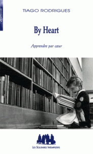 T. Rodrigues, By Heart. Apprendre par cœur