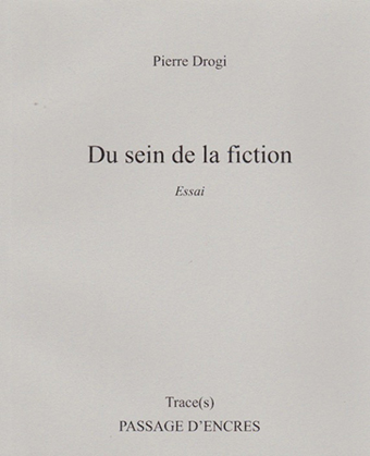 P. Drogi, Du sein de la fiction