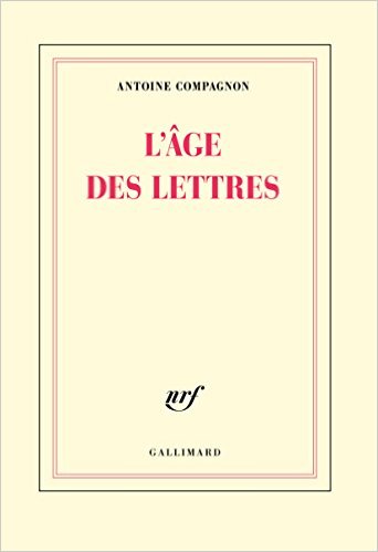 A. Compagnon, L'Âge des lettres