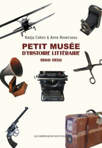 N. Cohen & A. Reverseau (dir.), Petit musée d'histoire littéraire. 1900-1950 