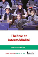 J.-M. Larrue (dir.), Théâtre et intermédialité